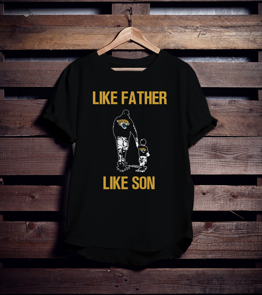 Like Father Like Son Jacksonville Jaguars T-Shirt