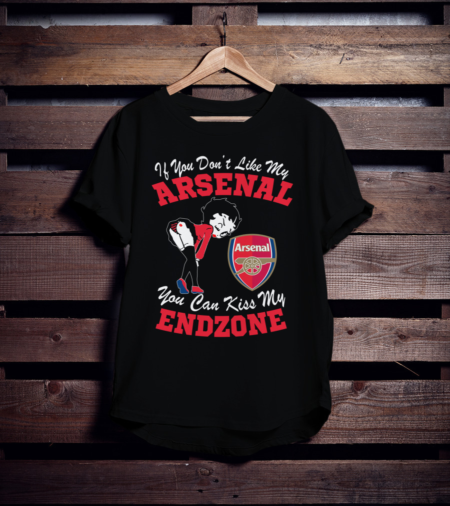 If You Don't Like My Arsenal You Can Kiss My Endzone T-Shirt
