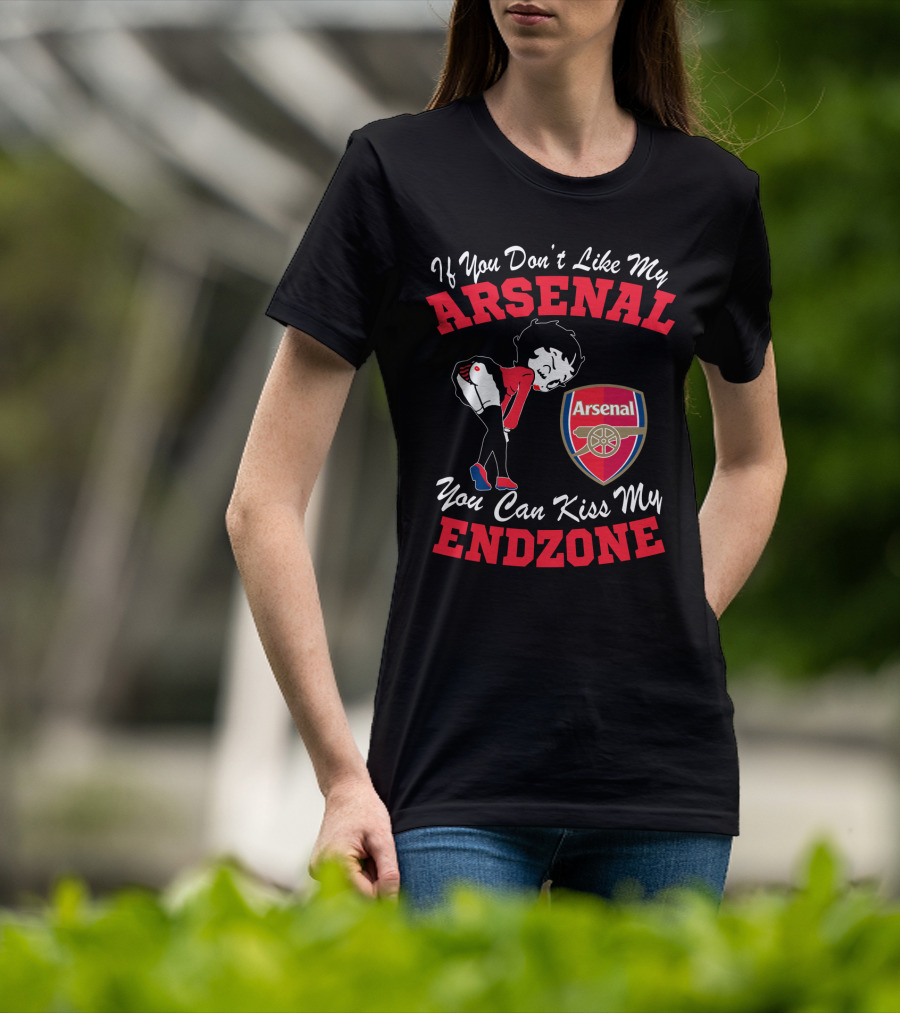 If You Don't Like My Arsenal You Can Kiss My Endzone T-Shirt