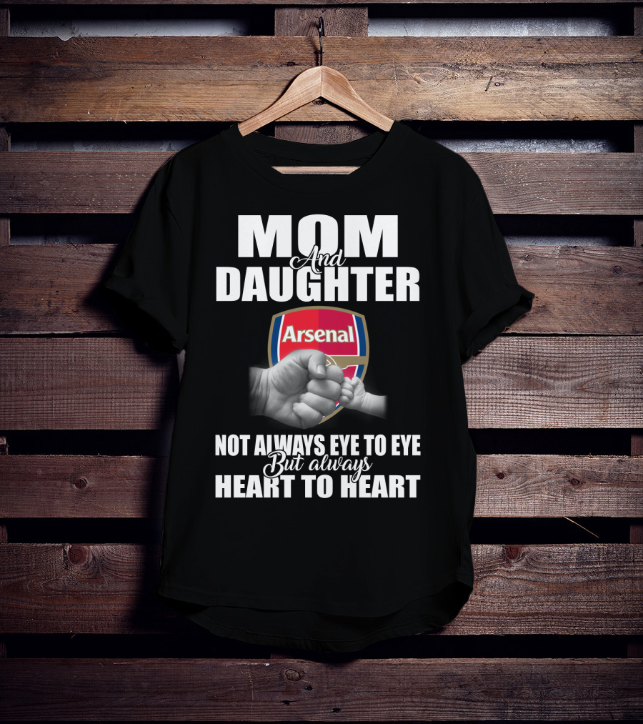 Mom And Daughter Arsenal Not Always Eye To Eye But Always Heart To Heart T-Shirt