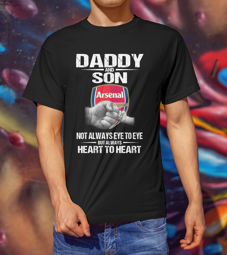 Daddy And Son Arsenal Not Always Eye To Eye But Always Heart To Heart T-Shirt
