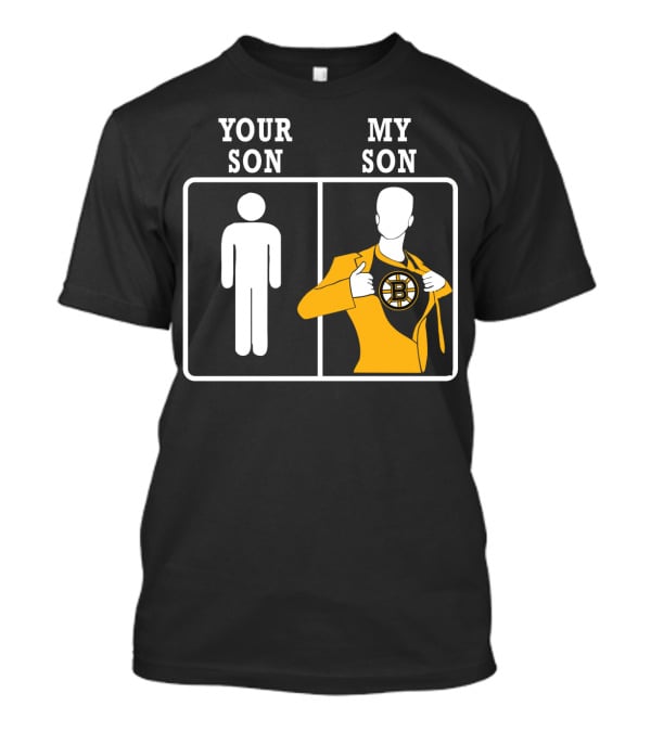 Your Son My Son Boston Bruins T-Shirt