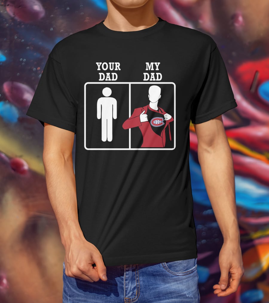 Your Dad My Dad Montreal Canadiens Logo Superhero T-Shirt