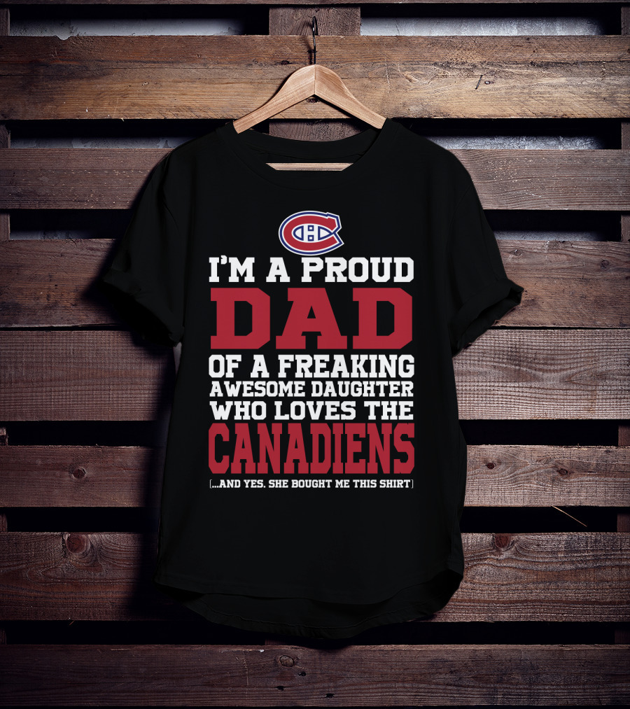 Proud Dad Of Awesome Daughter Who Loves The Canadiens Montreal Canadiens T-Shirt