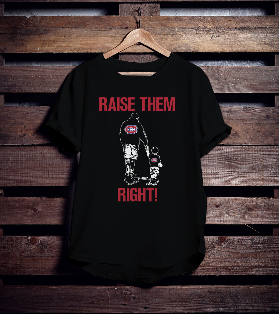 Montreal Canadiens Raise Them Right Father Child T-Shirt