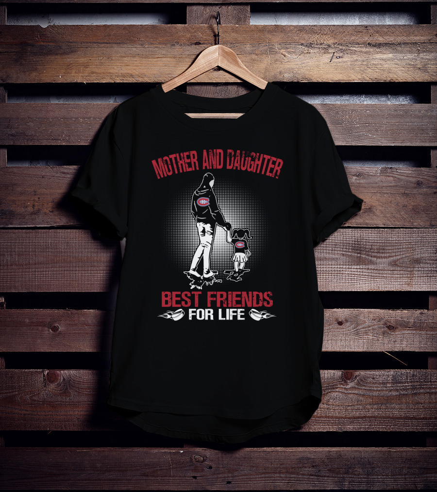 Mother And Daughter Montreal Canadiens Best Friends For Life T-Shirt