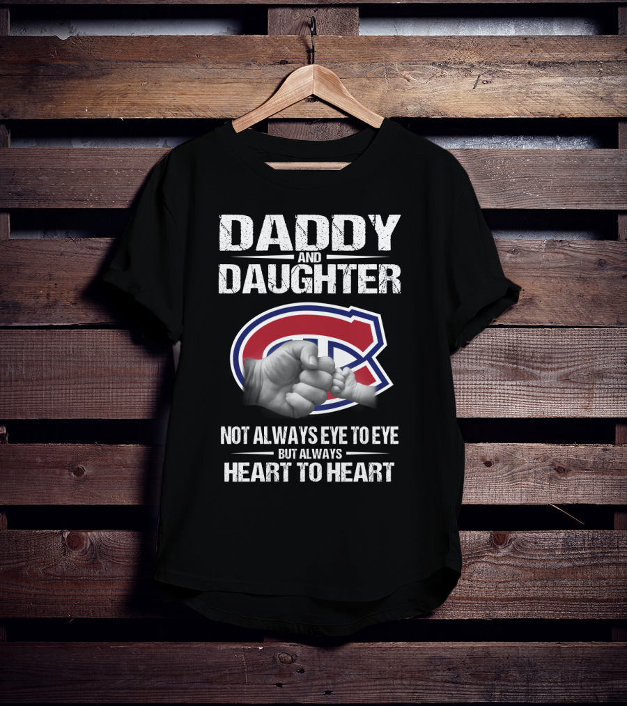 Daddy And Daughter Montreal Canadiens Not Always Eye To Eye But Always Heart To Heart T-Shirt