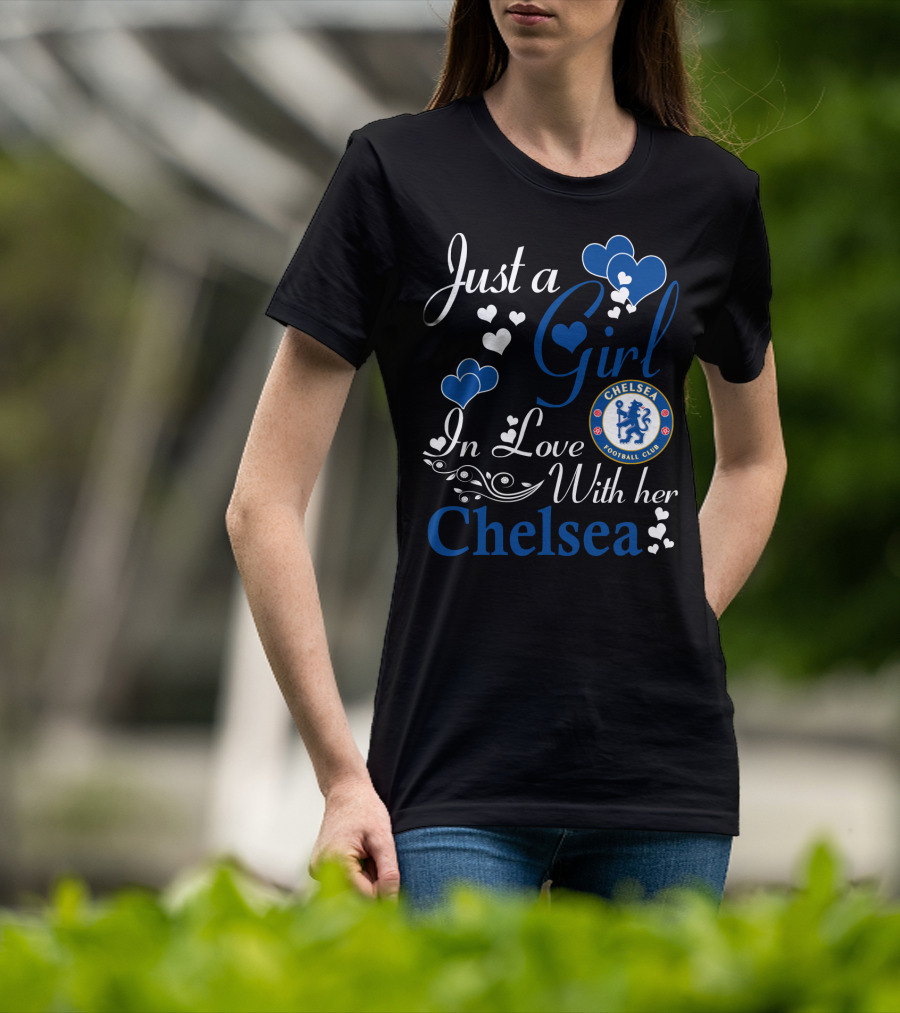 Just A Girl In Love With Her Chelsea Football Club T-Shirt