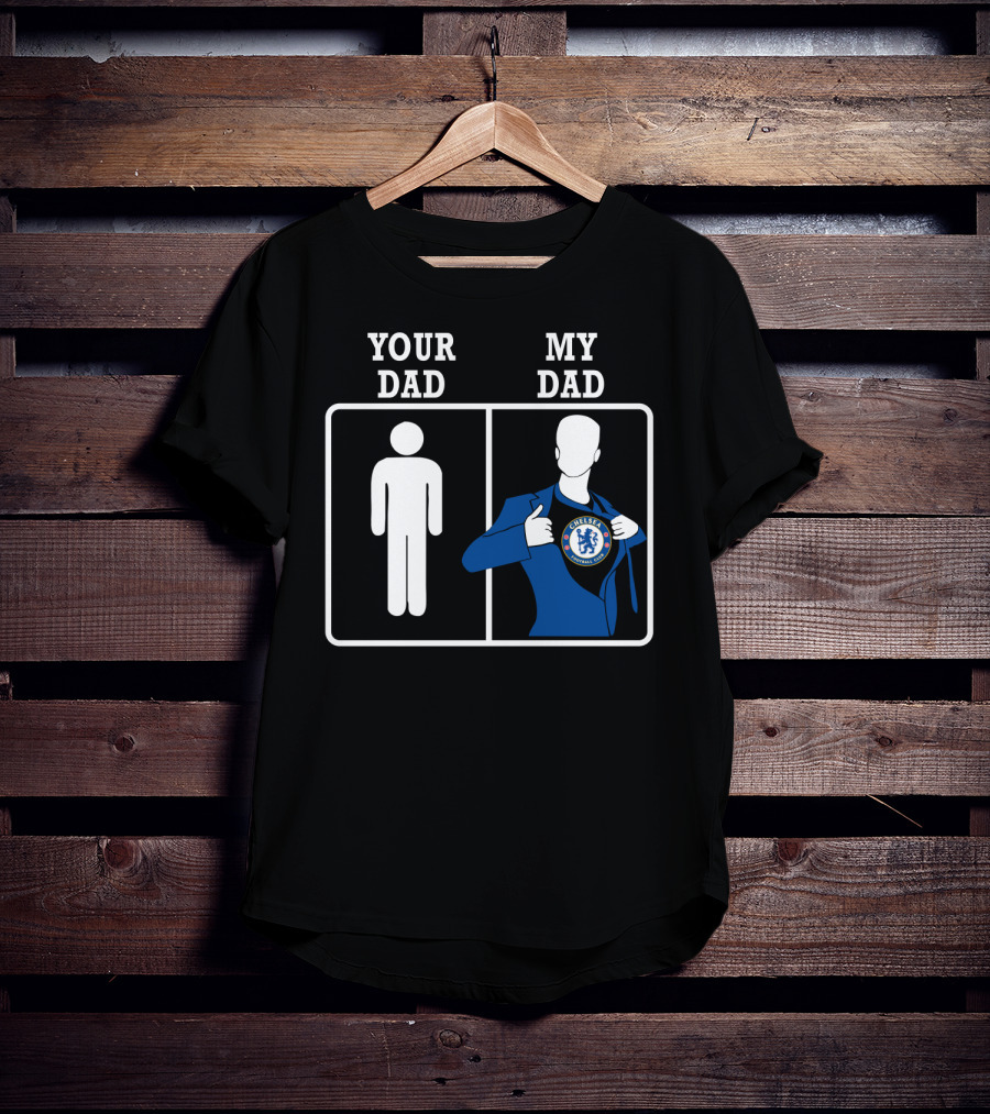 Your Dad My Dad Chelsea T-Shirt