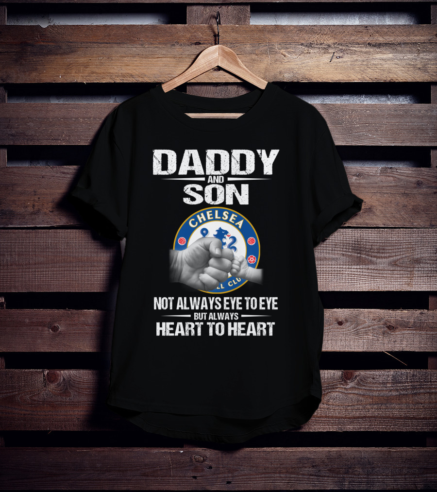 Daddy And Son Chelsea Football Club Not Always Eye To Eye But Always Heart To Heart T-Shirt